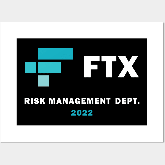 FTX Risk Management 2022 FTX Cryptocurrency Crypto Trader Wall Art by S-Log